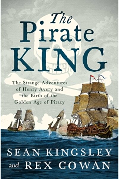 Pegasus Books Regele Pirat: Aventurile ciudate ale lui Henry Avery și naștere...