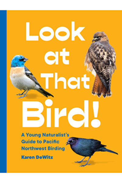 Little Bigfoot Uită-te la pasărea aceea!: Ghidul unui tânăr naturalist pentru...