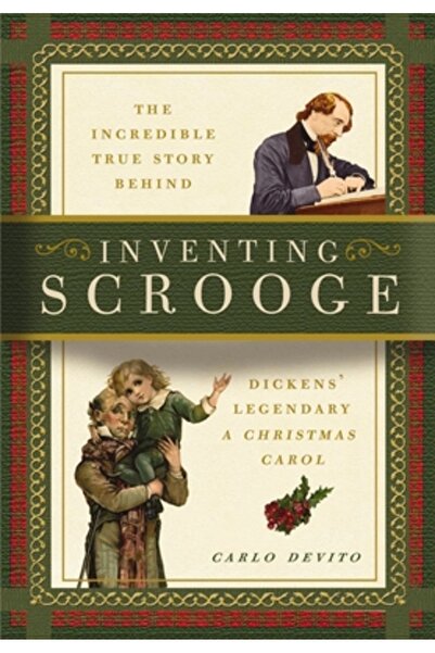 Cider Mill Pr Inventând Scrooge: Povestea adevărată incredibilă din spatele l...