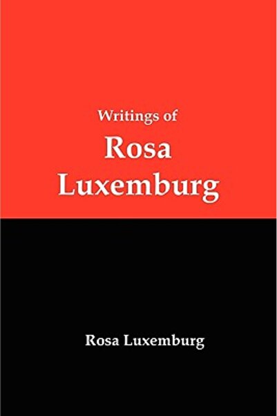 Red & Black Publ Scrierile Rosei Luxemburg: Reformă sau revoluție, chestiunea...
