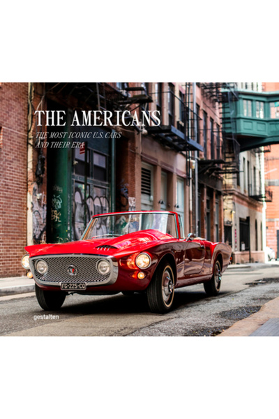Gestalten Americanii - Mașini frumoase: Cele mai emblematice mașini americane și epoca lor