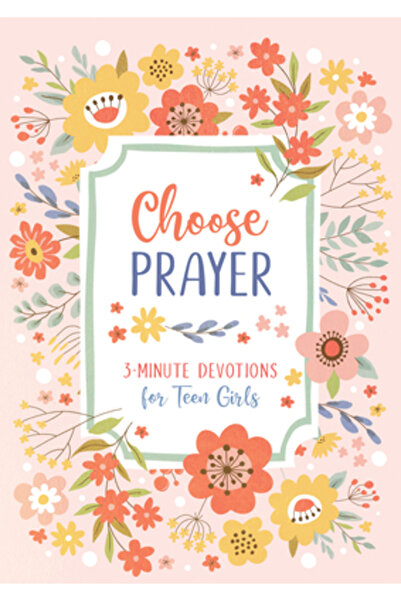 Barbour Publ Inc Alege Rugăciunea: Devoțiuni de 3 minute pentru fete adolescente