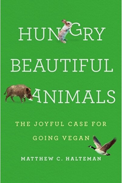 Basic Books Animale frumoase și înfometate: Argumentul vesel pentru veganism