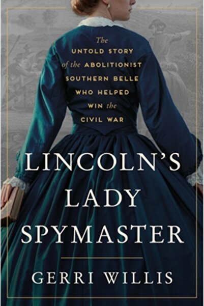 HarperCollins Publishers Spionul lui Lincoln: Povestea nespusă a aboliționist...