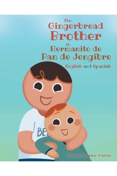 Covenant Books Fratele de turtă dulce El Hermanito de Pan de Jengibre: englez...