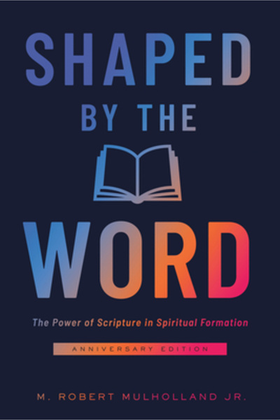 Upper Room Shaped by the Word: The Power of Scripture in Spiritual Formation
