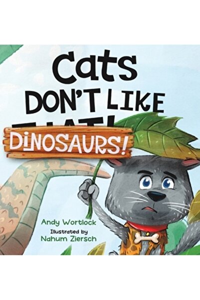 INDEPENDENT CAT Pisicilor nu le plac dinozaurii!: O carte ilustrată amuzantă ...
