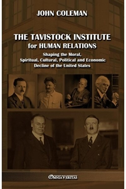 Omnia Veritas Ltd Institutul Tavistock pentru relații umane: Modelarea morală...