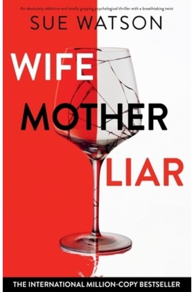 Bookouture Soție, mamă, mincinoasă: Un thriller psihologic absolut captivant ...