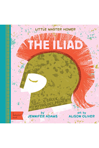 Babylit Iliada: Introducere în mitologia greacă de la Babylit(r)