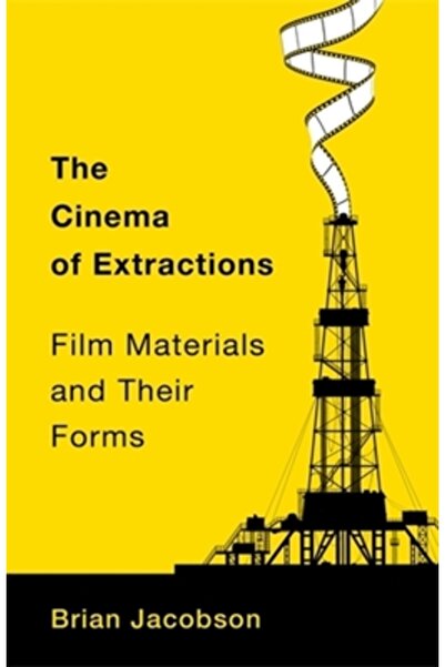 Columbia Univ Pr Cinema extracțiilor: materialele filmice și formele lor