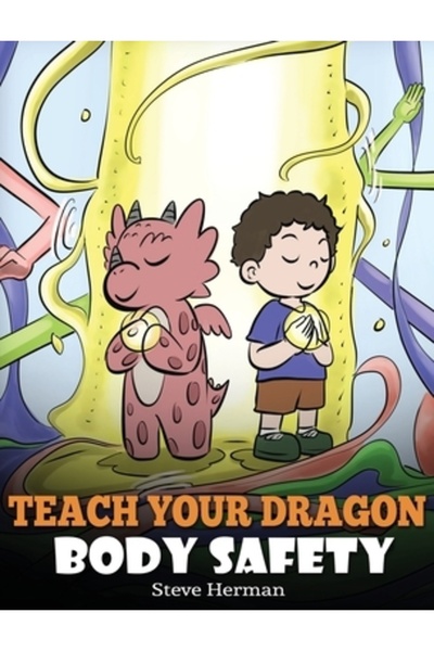 Dg Books Pub Învață-ți dragonul să respecte siguranța corporală: o poveste de...