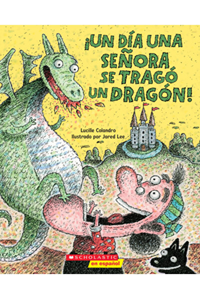 Scholastic En Espanol A fost o bătrână care a înghițit un dragon! (Ediție spa...