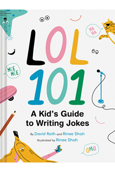 Chronicle Books Lol 101: Ghidul copiilor pentru scrierea glumelor