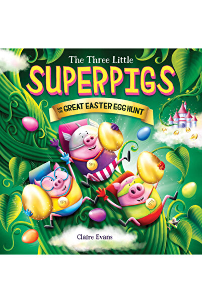 Scholastic Trei mici superpurceluși și Marea Vânătoare de Ouă de Paște