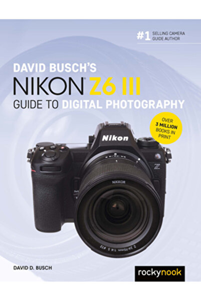 Rocky Nook Ghidul lui David Busch pentru fotografia digitală cu Nikon Z6 III