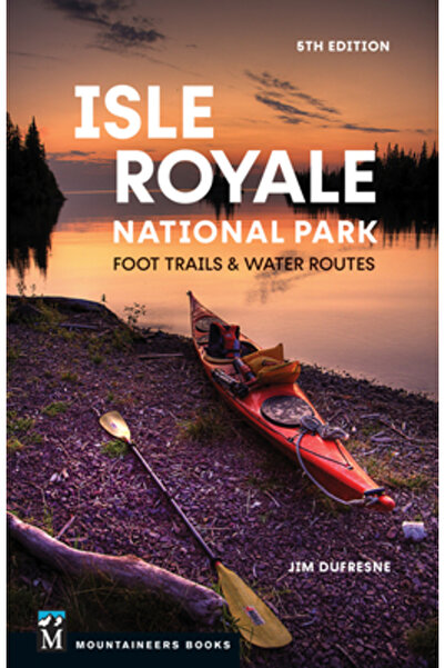 Mountaineers Books Parcul Național Isle Royale: Trasee pietonale și rute acva...