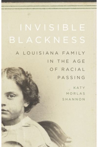 Louisiana St Univ Pr Negrul invizibil: o familie din Louisiana în epoca deces...