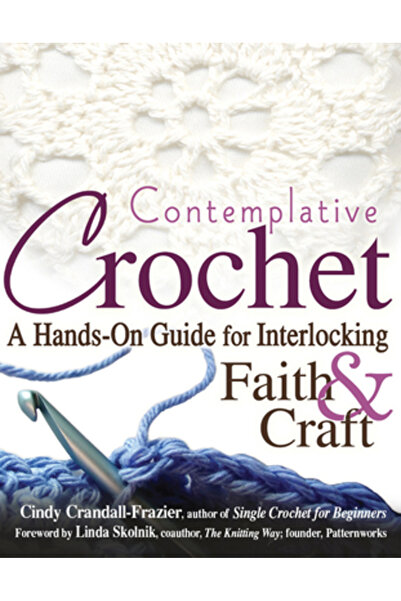 AuthorHouse Croșetat contemplativ: Un ghid practic pentru îmbinarea credinței...