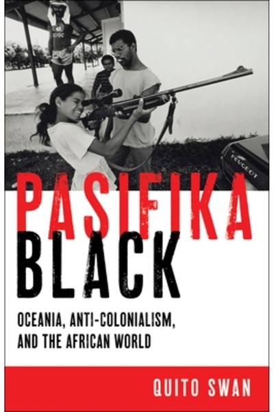 New York Univ Pr Pasifika Black: Oceania, anticolonialismul și lumea africană