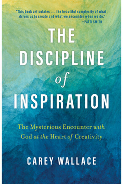 William B Eerdmans Pub Co The Discipline of Inspiration: The Mysterious Encounter with God at the Heart of Creativity