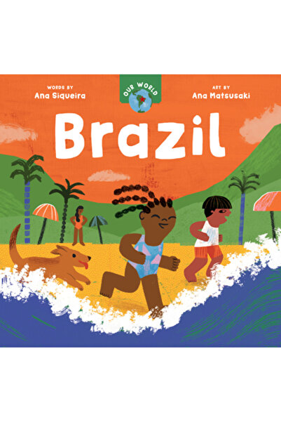 BAREFOOT BOOKS Lumea noastră: Brazilia