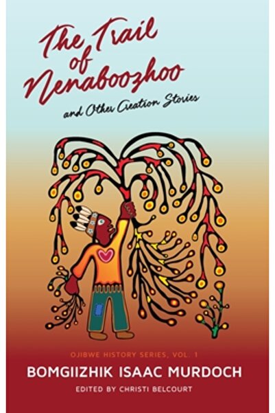 Kegedonce Pr Drumul lui Nenaboozho: și alte povești despre creație