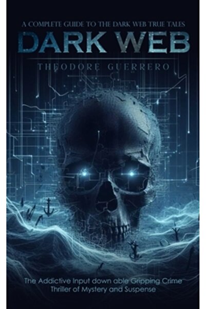 INDEPENDENT CAT Dark Web: A Complete Guide to the Dark Web True Tales (The Ad...