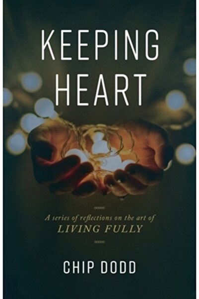 Sage Hill Llc Păstrând inima: O serie de reflecții despre arta de a trăi pe d...