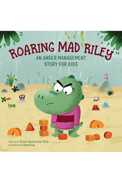 Rockridge Pr Roaring Mad Riley: An Anger Management Story for Kids