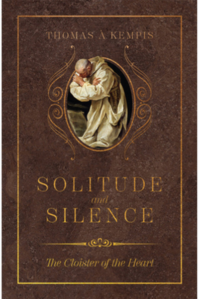 Tan Books & Publ Solitude and Silence: The Cloister of the Heart