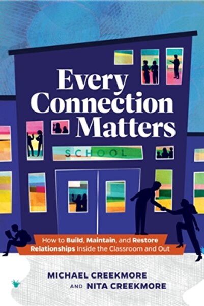 Assn For Supervision & Curricu Every Connection Matters: How to Build, Mainta...