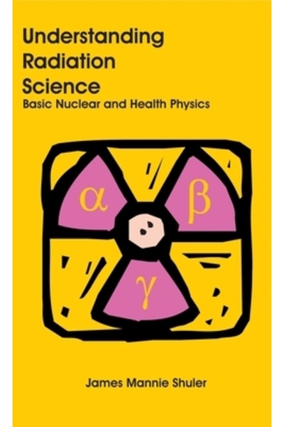 Upublish.Com Understanding Radiation Science: Basic Nuclear and Health Physics