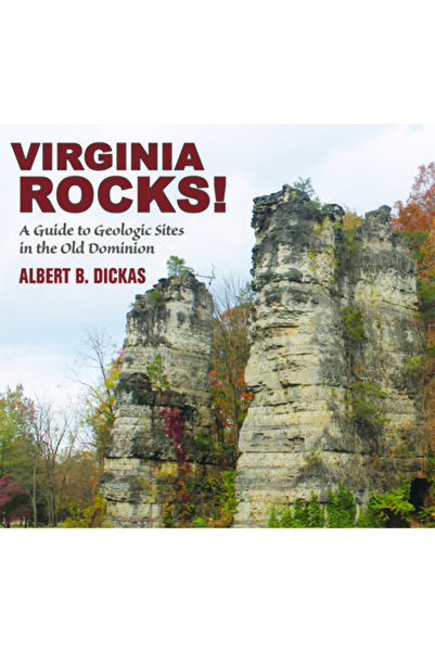 Mountain Pr Virginia Rocks!: Un ghid pentru siturile geologice din Old Dominion