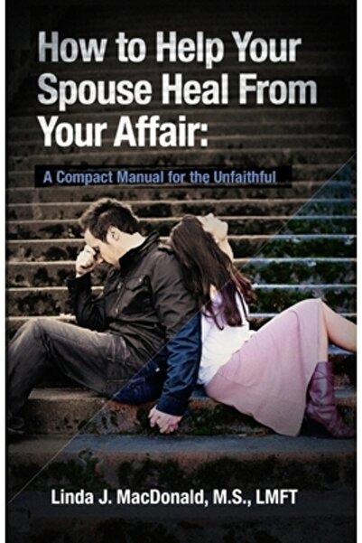 Xlibris Corp Cum să-ți ajuți soțul/soția să se vindece de aventura voastră