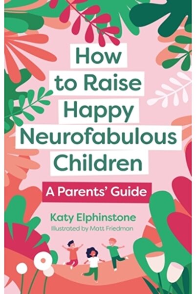 Jessica Kingsley Publ Inc Cum să crești copii neurofabuloși fericiți: Un ghid...