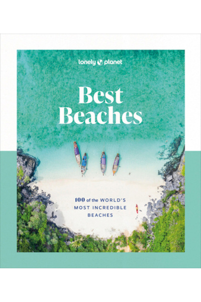 Lonely Planet Pub Cele mai bune plaje Lonely Planet: 100 dintre cele mai incr...