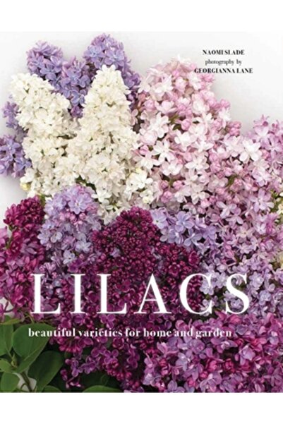 Gibbs Smith Pub Lilacs: Beautiful Varieties for Home and Garden