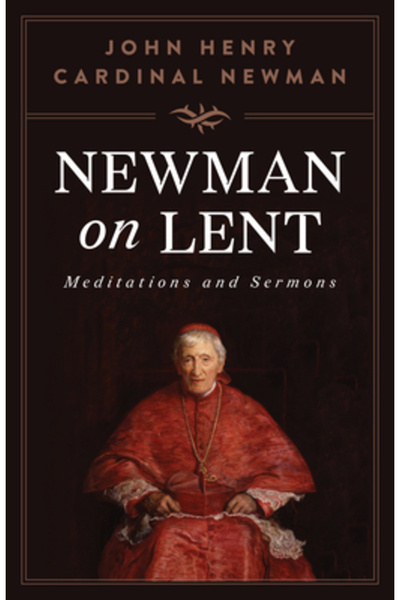 Sophia Inst Pr Newman despre Postul Mare: Meditații și Predici
