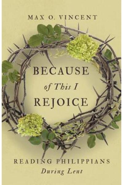 Upper Room De aceea mă bucur: Citirea Epistolei către Filipeni în timpul Post...