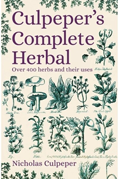 Arcturus Pub Culpeper's Herbal: Peste 400 de plante medicinale și utilizările...