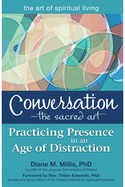 Cambridge Univ Pr Conversație despre Arta Sacră: Practicarea Prezenței într-o...