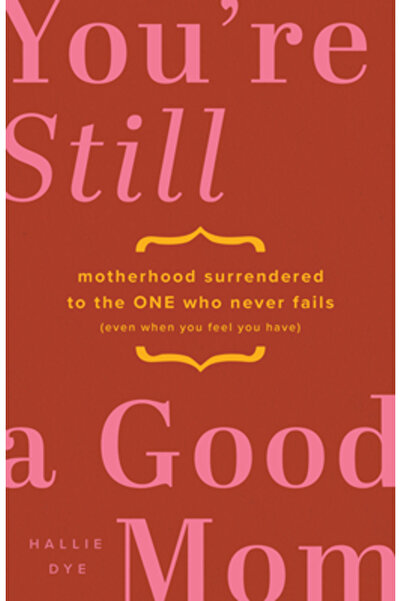 Moody Publ Încă ești o mamă bună: Maternitatea predată celei care nu dă greș ...