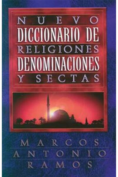 Grupo Nelson Nuevo Diccionario de Religiones, Denominaciones y Sectas = Now D...