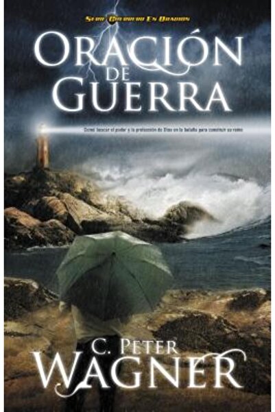 BIBLIOBAZAAR Oracion de Guerra: Como Buscar el Poder y la Proteccion de Dios ...