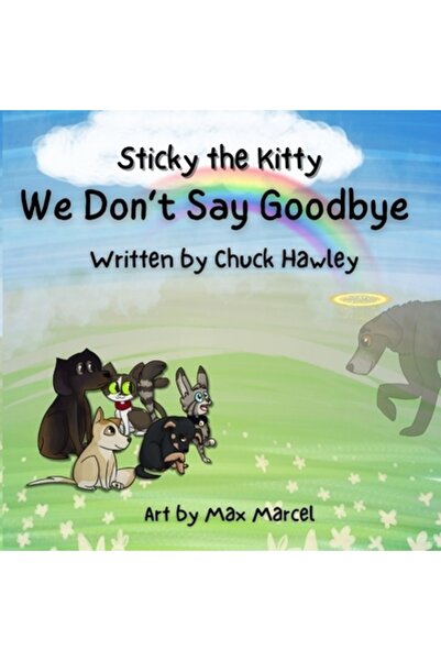 INDEPENDENT CAT Sticky the Kitty - We Don't Say Goodbye