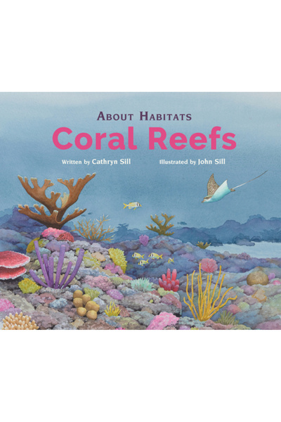 Peachtree Publ Ltd About Habitats: Coral Reefs