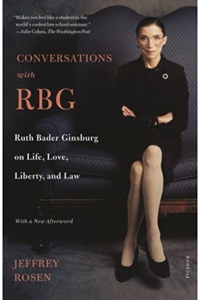 Picador Conversations with Rbg: Ruth Bader Ginsburg on Life, Love, Liberty, a...