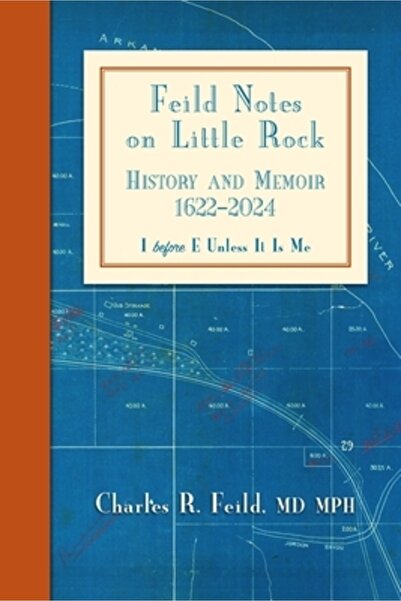 Moppet Books Note de teren despre Little Rock: istorie și memorii, 1622-2024