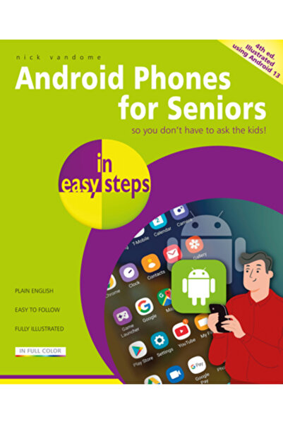 In Easy Steps Ltd Telefoane Android pentru seniori în pași simpli: Ilustrat f...